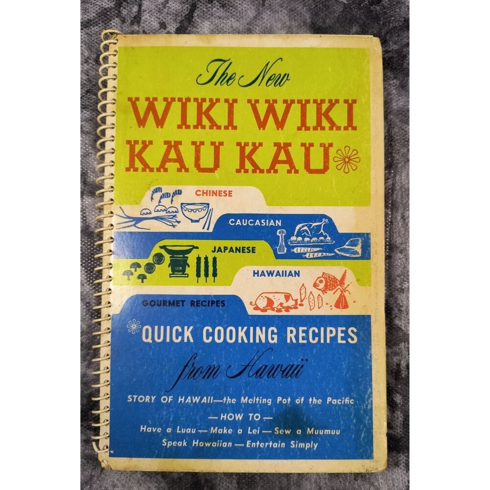 The New Wiki Wiki Kau Kau Cookbook Quick Cooking Recipes From Hawaii 1964 Spiral